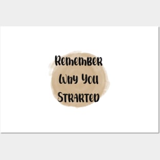 Remember Why You Started - Meaningful Quote Posters and Art